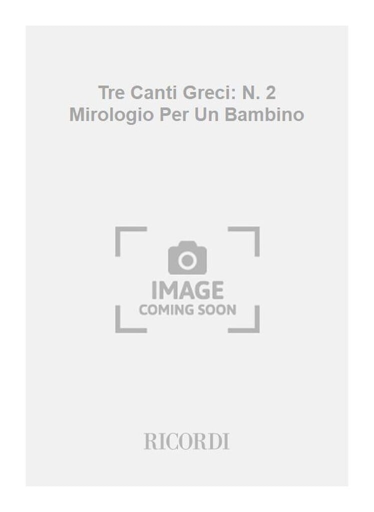 Tre Canti Greci: N. 2 Mirologio Per Un Bambino